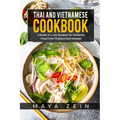 Thai And Vietnamese Cookbook: 2 Books In 1: 100 Recipes For Authentic Asian Food