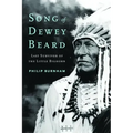Song of Dewey Beard: Last Survivor of the Little Bighorn