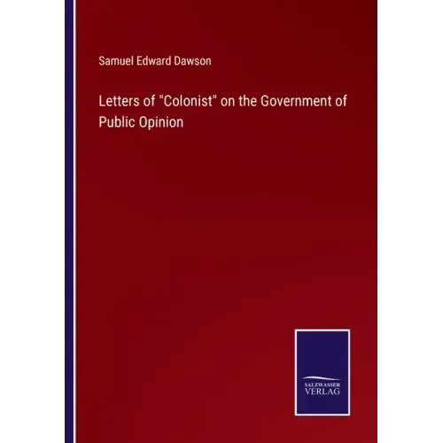 Letters of Colonist on the Government of Public Opinion