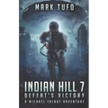 Indian HIll 7: Defeat's Victory: A Michael Talbot Adventure