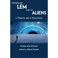 Stanislaw Lem and His Aliens: A Tribute and a Challenge