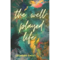 The Well-Played Life