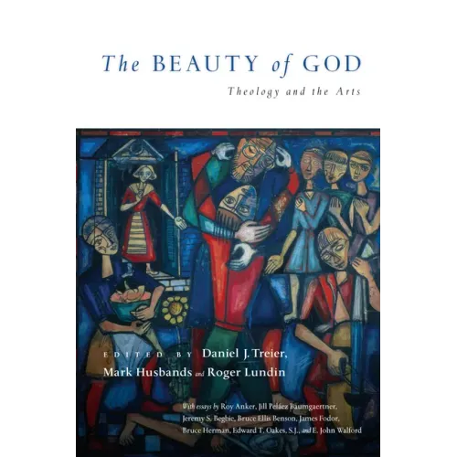 The Beauty of God: Theology and the Arts