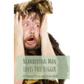 Neanderthal Man Loves Tree Hugger