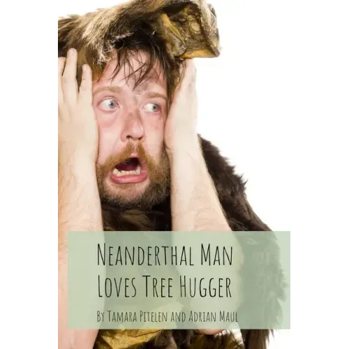 Neanderthal Man Loves Tree Hugger