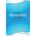 God's Healing Word: A Practical Guide to Receiving Divine Healing (Book & CD)