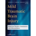 Mild Traumatic Brain Injury: Symptom Validity Assessment and Malingering