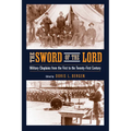 The Sword of the Lord: Military Chaplains from the First to the Twenty-First Century