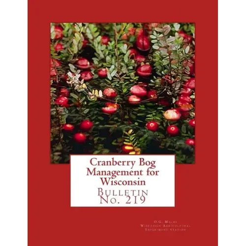 Cranberry Bog Management for Wisconsin: Bulletin No. 219