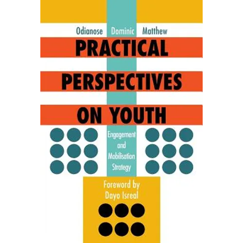 Practical Perspectives on Youth: Engagement and Mobilisation Strategy
