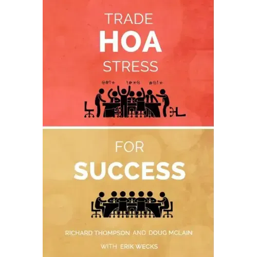 Trade HOA Stress for Success: A Guide to Managing Your HOA in a Healthy Manner
