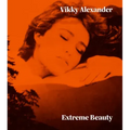 Vikky Alexander: Extreme Beauty