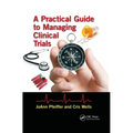 A Practical Guide to Managing Clinical Trials