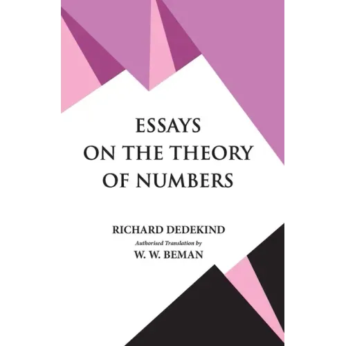 Essays on the Theory of Numbers