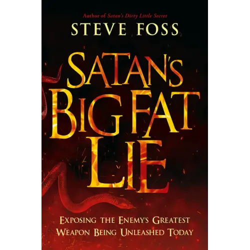 Satan's Big Fat Lie: Exposing the Enemy's Greatest Weapon Being Unleashed Today