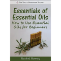 Essentials of Essential Oils: How to Use Essential Oils for Beginners