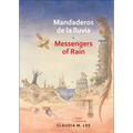 Mandaderos de la Lluvia / Messengers of Rain