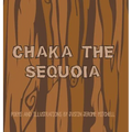Chaka the Sequoia