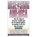 Diseasing of America: How We Allowed Recovery Zealots and the Treatment Industry to Convince Us We Are Out of Control