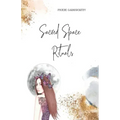 Sacred Space Rituals: a Spiritual Guide to Nurture Your Inner Power