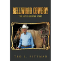Bellwood Cowboy: The Artie Quinton Story