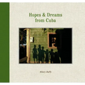 Hopes & Dreams from Cuba