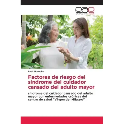 Factores de riesgo del síndrome del cuidador cansado del adulto mayor