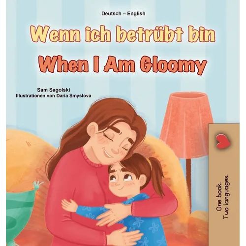 When I am Gloomy (German English Bilingual Children's Book)