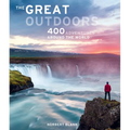 The Great Outdoors: 400 Adventures Around the World