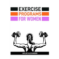Exercise Programs for Women: Empowering Women Through Fitness (2024 Guide for Beginners)