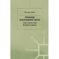 Feminine Engendered Faith: The Poetry of John Donne and Richard Crashaw