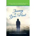 Journey to Your Heart: Seeds of Wisdom to Companion Recovering Addicts Back to the Christian Faith