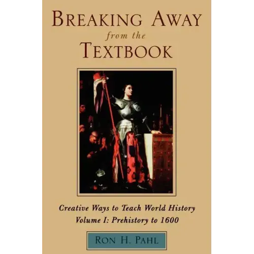 Breaking Away from the Textbook: Creative Ways to Teach World History