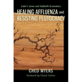 Healing Affluenza and Resisting Plutocracy: Luke's Jesus and Sabbath Economics