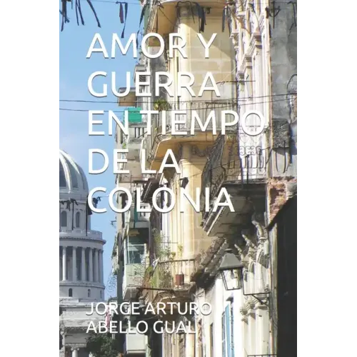Amor Y Guerra En Tiempo de la Colonia