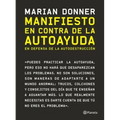 Manifiesto En Contra de la Autoayuda: En Defensa de la Autodestrucción