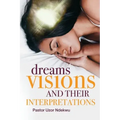 Dreams, Visions and their Interpretations