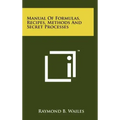 Manual Of Formulas, Recipes, Methods And Secret Processes