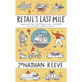 Retail's Last Mile: Why Online Shopping Will Exceed Our Wildest Predictions