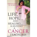 Life, Hope, and Healing...Surviving a Cancer Diagnosis