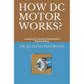 How DC Motor Works?: Fundamental Concept & Mathematical Representation