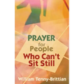 Prayer for People Who Can't Sit Still