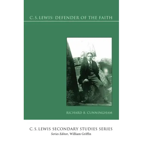C. S. Lewis: Defender of the Faith