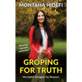 Groping for Truth - My Uphill Struggle for Respect