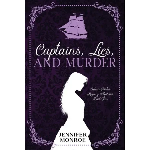 Captains, Lies, and Murder: Victoria Parker Regency Mysteries Book Two