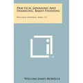Practical Japanning And Enameling, Baked Finishing: Practical Finishing Series, V3