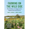 Farming on the Wild Side: The Evolution of a Regenerative Organic Farm and Nursery