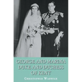 George and Marina: Duke and Duchess of Kent