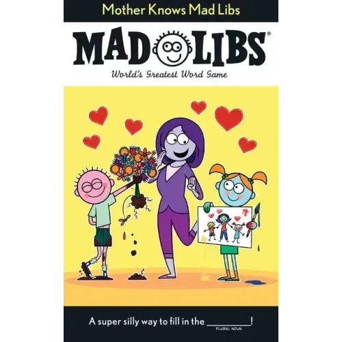Mother Knows Mad Libs: World's Greatest Word Game