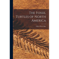 The Fossil Turtles of North America